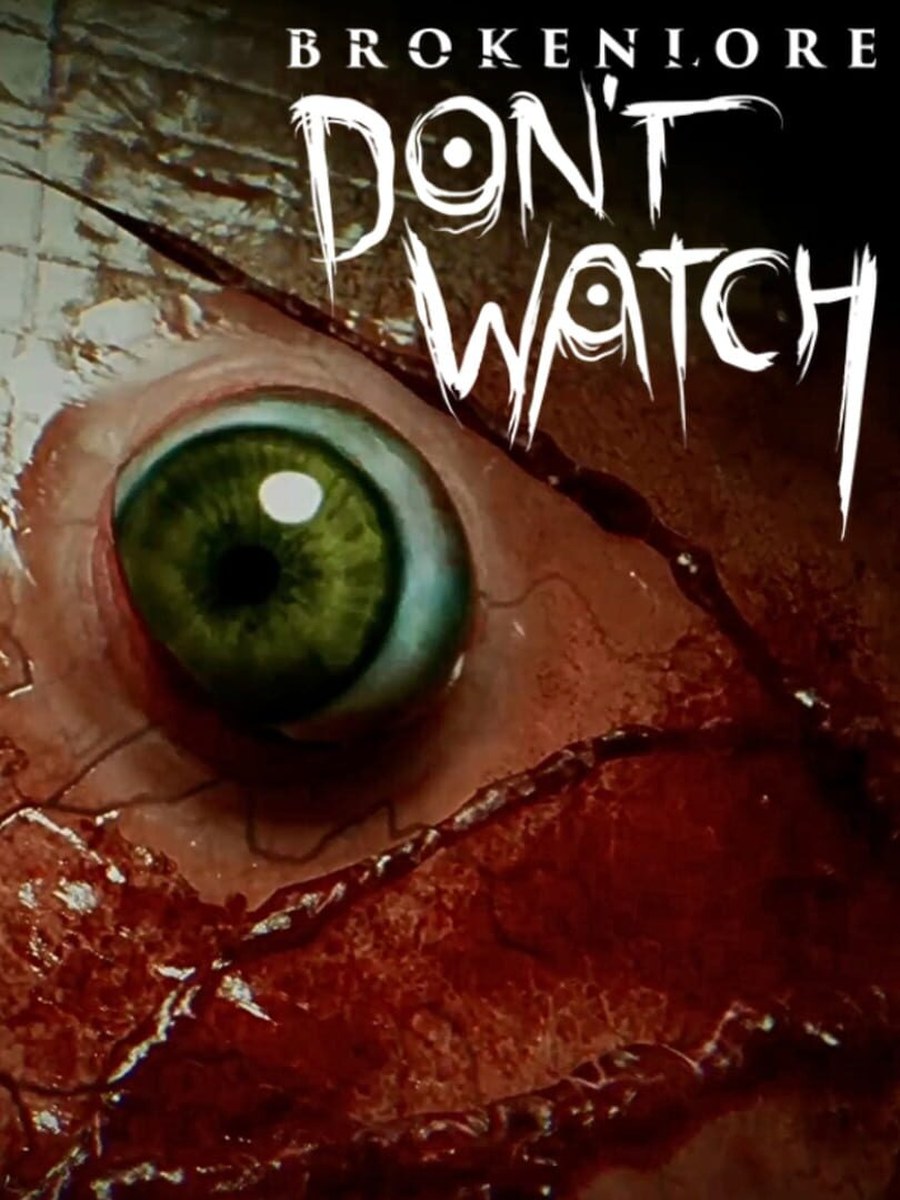 BrokenLore: DON'T WATCH cover art.
