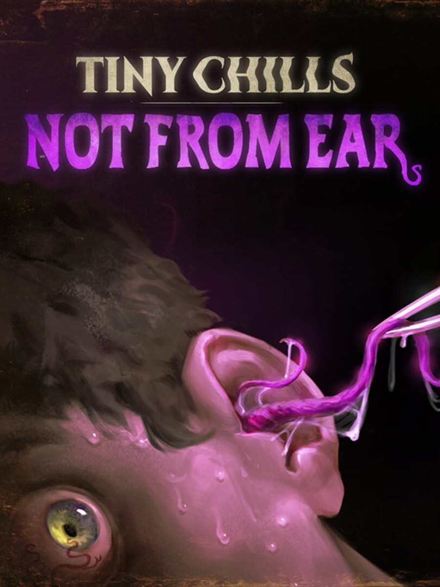 Tiny Chills: Not From Ear cover art.